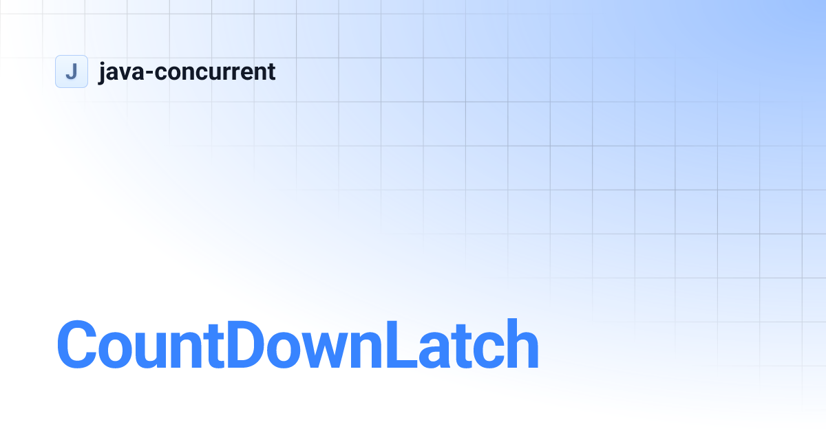 CountDownLatch | java-concurrent